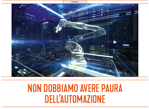 Non dobbiamo avere paura dell’automazione