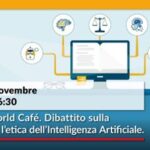 Evento “regulAIte World Cafè. Dibattito sulla regolazione e l’etica dell’Intelligenza Artificiale”
