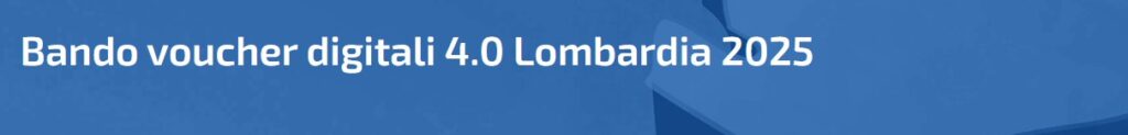 Bando Voucher Digitali 4.0 Lombardia